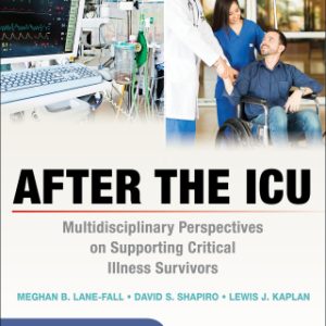 After the ICU: Multidisciplinary Perspectives on Supporting Critical Illness Survivors 1st Edition - Original PDF