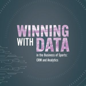 Winning with Data in the Business of Sports 2nd Edition CRM and Analytics - Original PDF