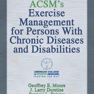 ACSM's Exercise Management for Persons With Chronic Diseases and Disabilities 4th Edition - Original PDF