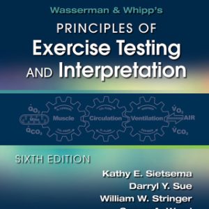 Wasserman & Whipp's: Principles of Exercise Testing and Interpretation: Including Pathophysiology and Clinical Applications 6th Edition - Original PDF