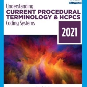 Understanding Current Procedural Terminology and HCPCS Coding Systems, 2021 8th Edition - Original PDF