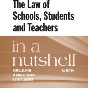 Alexander, Alexander, and Alexander's The Law of Schools, Students and Teachers in a Nutshell 7th Edition - Original PDF