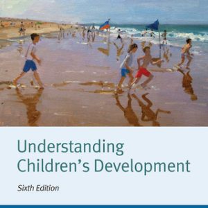 Understanding Children's Development 6th Edition - Original PDF