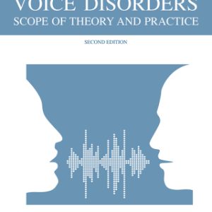 Voice Disorders: Scope of Theory and Practice 2nd Edition - Original PDF