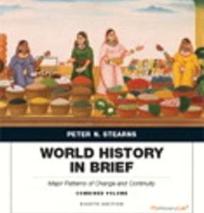 World History in Brief: Major Patterns of Change and Continuity, Combined Volume 8th edition - Original PDF