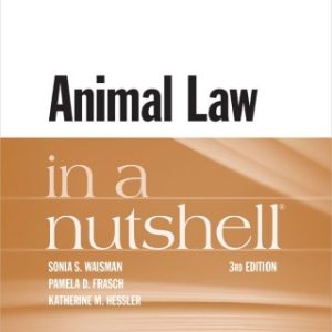 Waisman, Frasch, and Hessler's Animal Law in a Nutshell 3rd Edition - Original PDF