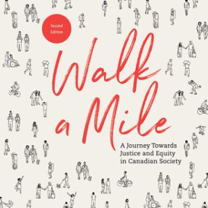 Walk a Mile: A Journey Towards Justice and Equity in Canadian Society 2nd Edition - Original PDF