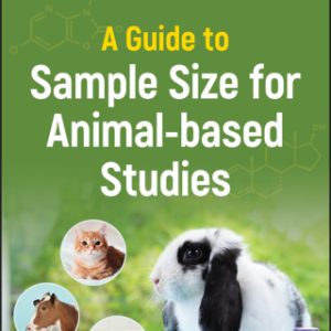 A Guide to Sample Size for Animal-based Studies 1st Edition - Original PDF