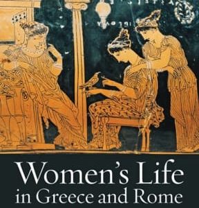 Women's Life in Greece and Rome: A Source Book in Translation 4th edition - Original PDF