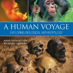 A Human Voyage: Exploring Biological Anthropology 2e 2nd Edition - Original PDF