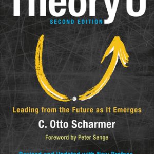 Theory U 2nd Edition Leading from the Future as It Emerges - Original PDF