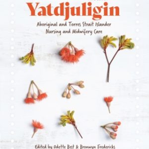 Yatdjuligin 3rd Edition Aboriginal and Torres Strait Islander Nursing and Midwifery Care - Original PDF