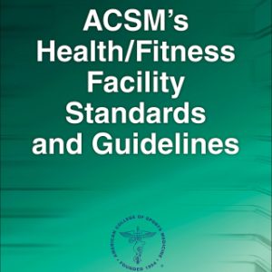 ACSM's Health/Fitness Facility Standards and Guidelines 5th Edition - Original PDF