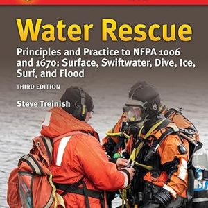 Water Rescue: Principles and Practice to NFPA 1006 and 1670: Surface, Swiftwater, Dive, Ice, Surf, and Flood 3rd Edition - Original PDF