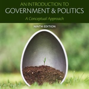 An Introduction to Government and Politics: A Conceptual Approach 9th Edition - Original PDF