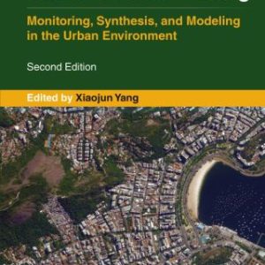 Urban Remote Sensing: Monitoring, Synthesis and Modeling in the Urban Environment 2nd Edition - Original PDF