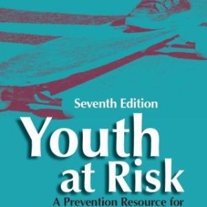 Youth at Risk: A Prevention Resource for Counselors, Teachers, and Parents 7th Edition - Original PDF