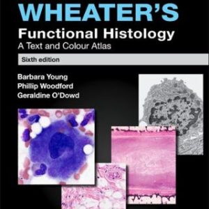 Wheater's Functional Histology: A Text and Colour Atlas 6th Edition - Original PDF