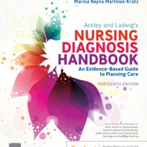 Ackley and Ladwig’s Nursing Diagnosis Handbook 13th Edition An Evidence-Based Guide to Planning Care - Original PDF