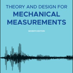 Theory and Design for Mechanical Measurements, Enhanced eText 7th Edition - Original PDF