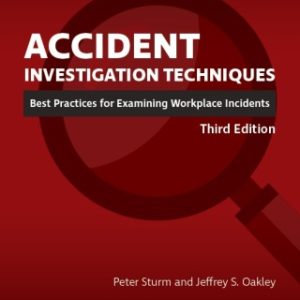 Accident Investigation Techniques: Best Practices for Examining Workplace Incidents 3rd Edition - Original PDF