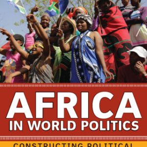 Africa in World Politics 6th Edition Constructing Political and Economic Order - Original PDF