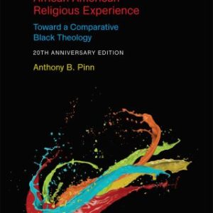 Varieties of African American Religious Experience: Toward a Comparative Black Theology  20th Edition- Original PDF