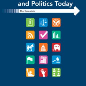 American Government and Politics Today: The Essentials 2017-2018 Edition 19th Edition - Original PDF