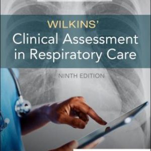 Wilkins' Clinical Assessment in Respiratory Care 9th Edition - Original PDF