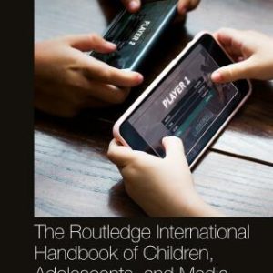 The Routledge International Handbook of Children, Adolescents, and Media 2nd Edition - Original PDF