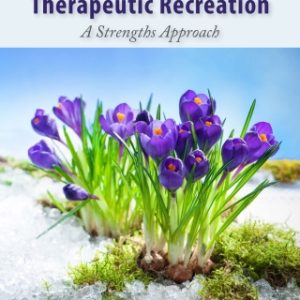 Therapeutic Recreation: A Strengths Approach 2nd Edition - Original PDF