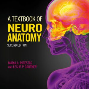 A Textbook of Neuroanatomy 2nd Edition by Maria A. Patestas - Original PDF