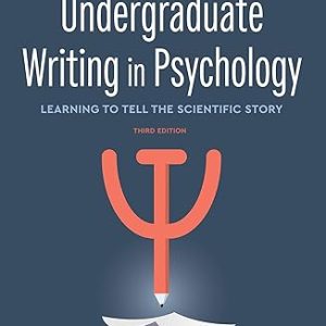 Undergraduate Writing in Psychology: Learning to Tell the Scientific Story 3rd Edition - Original PDF