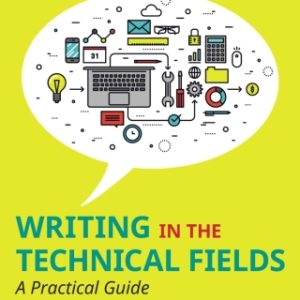 Writing in the Technical Fields: A Practical Guide 3rd Edition - Original PDF