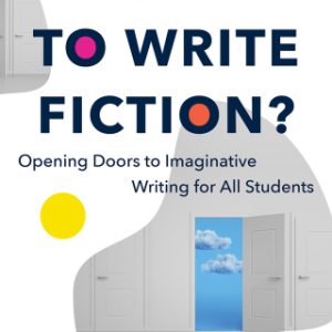 Who Gets to Write Fiction?: Opening Doors to Imaginative Writing for All Students 1st Edition - Original PDF