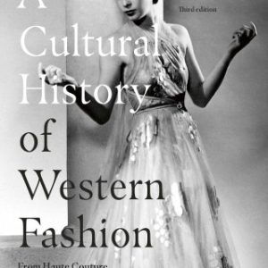 A Cultural History of Western Fashion 3rd Edition From Haute Couture to Virtual Couture - Original PDF