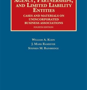 Agency, Partnerships, and Limited Liability Entities: Unincorporated Business Associations 4th edition - Original PDF