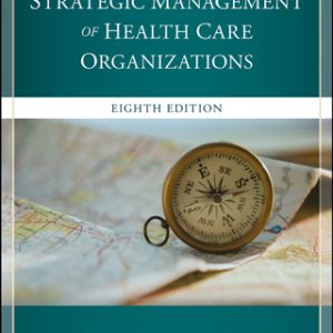 The Strategic Management of Health Care Organizations 8th Edition - Original PDF