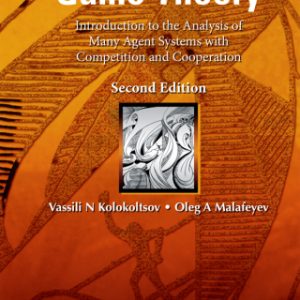 Understanding Game Theory: Introduction To The Analysis Of Many Agent Systems With Competition And Cooperation (Second Edition) 2nd Edition Introduction to the Analysis of Many Agent Systems with Competition and Cooperation - Original PDF