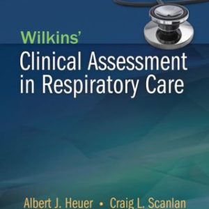 Wilkins' Clinical Assessment in Respiratory Care 7th Edition - Original PDF