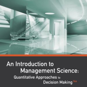 An Introduction to Management Sciencee: Quantitative Approaches to Decision Making 14th Edition - Original PDF