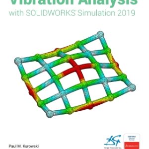 Vibration Analysis with SOLIDWORKS Simulation 2019 6th Edition - Original PDF