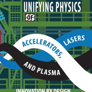 Unifying Physics of Accelerators, Lasers and Plasma 2nd Edition - Original PDF