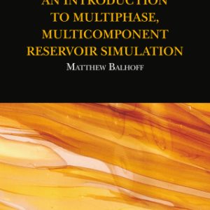 An Introduction to Multiphase, Multicomponent Reservoir Simulation 1st Edition - Original PDF