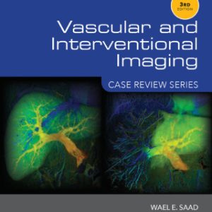 Vascular and Interventional Imaging: Case Review Series 3rd Edition - Original PDF