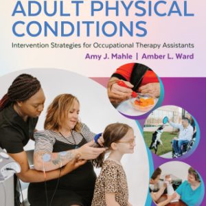 Adult Physical Conditions 2nd Edition Intervention Strategies for Occupational Therapy Assistants - Original PDF