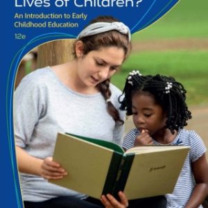 Who Am I in the Lives of Children? An Introduction to Early Childhood Education 12th Edition - Original PDF