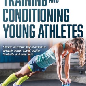 Training and Conditioning Young Athletes 2nd Edition - Original PDF