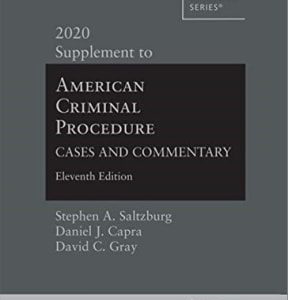 American Criminal Procedure: Cases and Commentary, 11th, 2020 Supplement 2020th edition - Original PDF