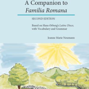 A Companion to Familia Romana: Based on Hans Ørberg's Latine Disco, with Vocabulary and Grammar 2nd Edition - Original PDF